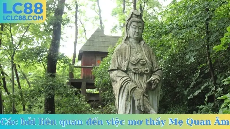 Các hỏi liên quan đến việc mơ thấy Mẹ Quan Âm
