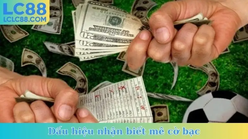 Dấu hiệu nhận biết mê cờ bạc