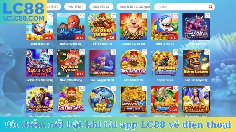 Ưu điểm nổi bật khi tải app LC88 về điện thoại